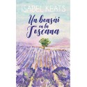 Un bonsái en la Toscana Isabel Keats