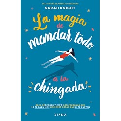 La magia de mandar todo a la chingada Sarah Knight