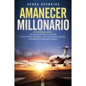 Amanecer Millonario Ley De Atracción Avanzada: Cómo Atraer el Dinero, la Prosperidad y el Éxito Ronna Browning