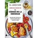Libro de cocina de "El código de la obesidad": Recetas para controlar la insulina, perder peso y mejorar tu salud Dr. Jason Fung