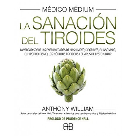 Médico Médium La sanación del tiroides Anthony William