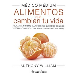 Médico Médium: Alimentos que cambian tu vida Anthony William