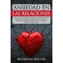 ANSIEDAD EN LAS RELACIONES Michelle Miller