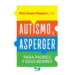 Autismo y Asperger: Para padres y educadores María Susana Mosquera