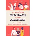 ¿Por qué nos mentimos si nos amamos? Tere Díaz Sendra