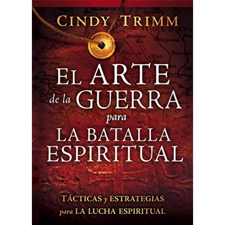 El Arte de la guerra para la batalla espiritual: Tácticas y estrategias para la lucha espiritual Cindy Trimm