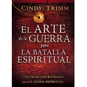 El Arte de la guerra para la batalla espiritual: Tácticas y estrategias para la lucha espiritual Cindy Trimm