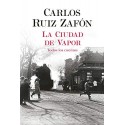 La Ciudad de Vapor Carlos Ruiz Zafón