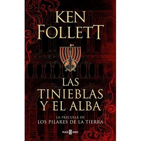 Las tinieblas y el alba (La Precuela de Los Pilares de la Tierra) Ken Follett