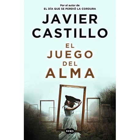 El juego del alma Javier Castillo