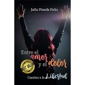 Entre el Amor y el Dolor: Camino a la Libertad Julia Pineda Peña