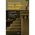 Colega, ¿dónde está mi urbe?: La Atlántida y otras ciudades perdidas en la historia y el tiempo Andoni Garrido