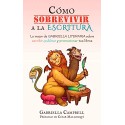 Cómo sobrevivir a la escritura: Lo mejor de sobre escribir, publicar y promocionar tus libros Gabriella Campbell