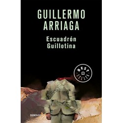 Escuadrón Guillotina Guillermo Arriaga