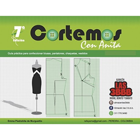 Cortemos con Anita: Guía práctica para confeccionar blusas, pantalones, chaquetas, vestidos Emma Piedrahíta de Murgueitio