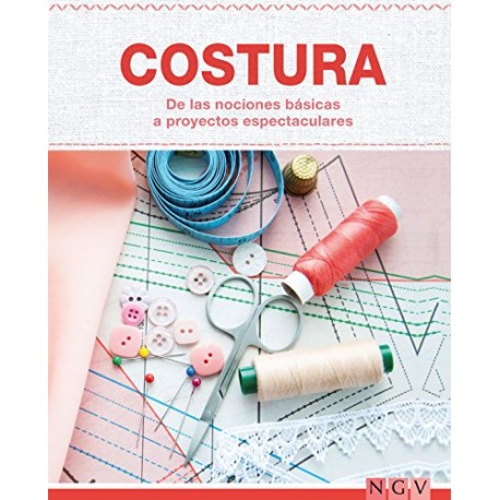 Costura - De las nociones básicas a proyectos espectaculares: Con patrones de corte para descargar Naumann & Göbel Verlag Costura - De las nociones básicas a proyectos espectaculares: Con patrones de corte para descargar Naumann & Göbel Verlag