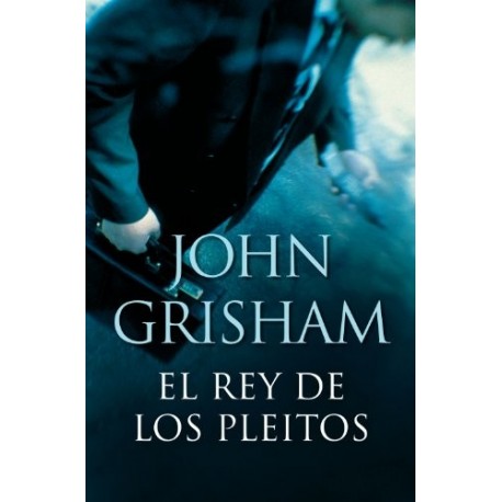 El rey de los pleitos John Grisham