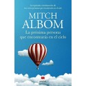 La próxima persona que encontrarás en el cielo: La esperada continuación de Las cinco personas que encontrarás Mitch Albom