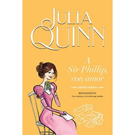 A Sir Phillip, con amor (Bridgerton 5) Julia Quinn