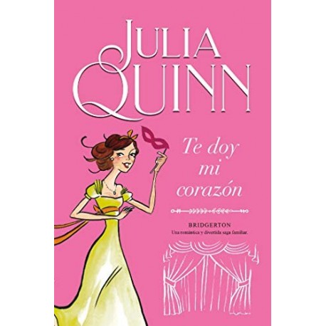 Te doy mi corazón (Bridgerton 3) Julia Quinn Te doy mi corazón (Bridgerton 3) Julia Quinn