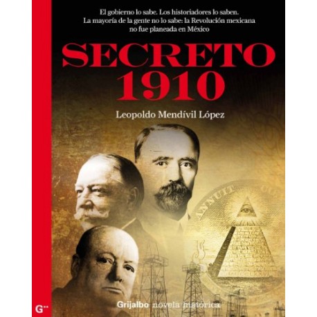 Secreto 1910: Una palpitante novela de intriga que revela la existencia de un poder oscuro man Leopoldo Mendívil López