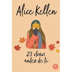23 otoños antes de ti Alice Kellen
