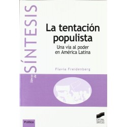 La tentación populista Una vía al poder en América Latina Flavia Freidenberg