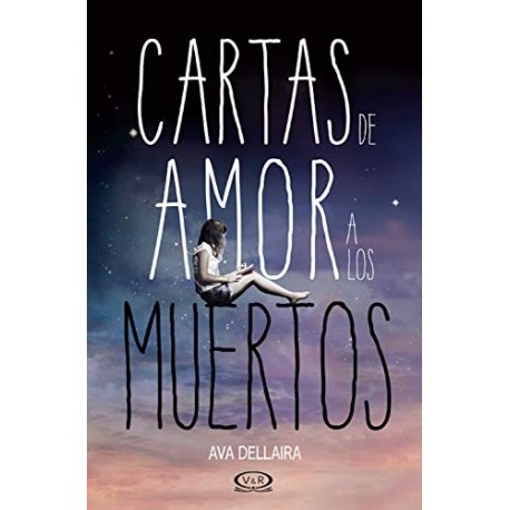 Cartas de amor a los muertos Ava Dellaira