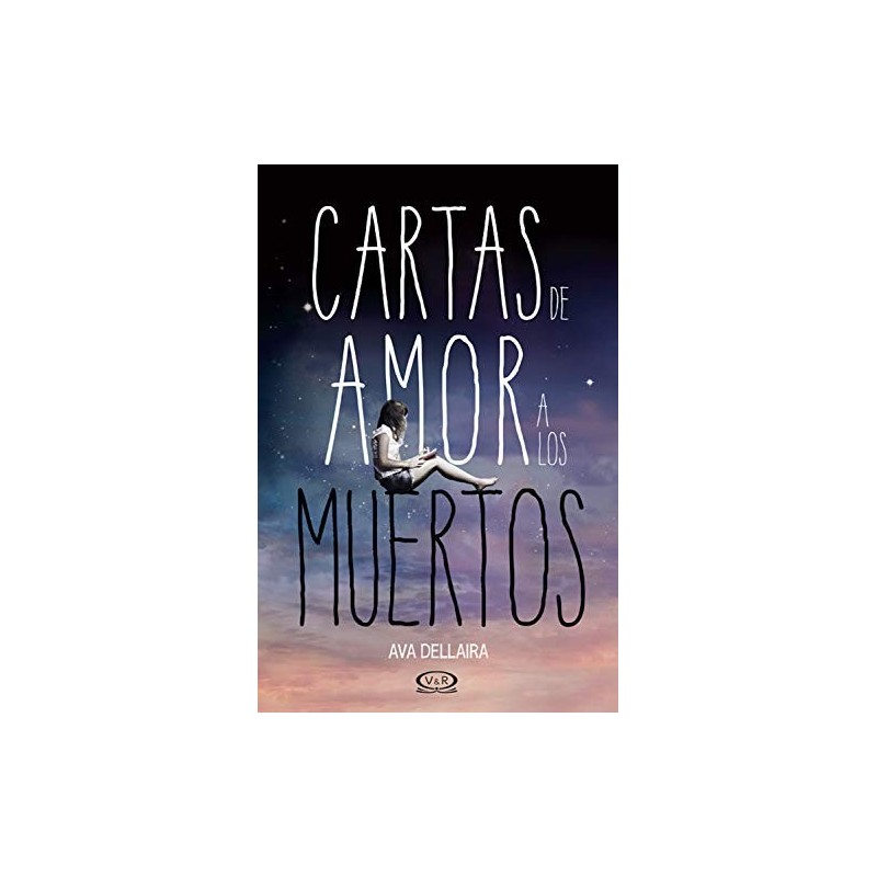 Cartas De Amor A Los Muertos Ava Dellaira Biblioteca Online Donde Comprar Ebooks En Pdf Epub 6118