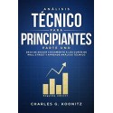Análisis técnico para principiantes Parte uno Deja de seguir ciegamente a los gurús de Wall Street Charles G. Koonitz