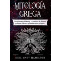 Mitología Griega: Fascinantes Mitos y Leyendas de dioses griegos, héroes y monstruos griegos Neil Matt Hamilton