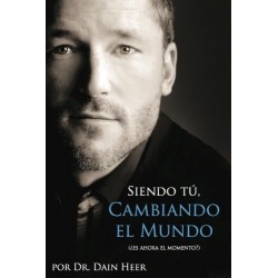 Siendo Tú, Cambiando el Mundo Dr. Dain Heer