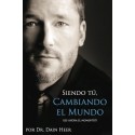 Siendo Tú, Cambiando el Mundo Dr. Dain Heer