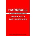 Hardball: Are You Playing to Play or Playing to Win? George Stalk