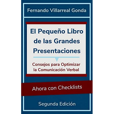 El Pequeño Libro de las Grandes Presentaciones: Consejos para Optimizar la Comunicación Verbal Fernando Villarreal-Gonda