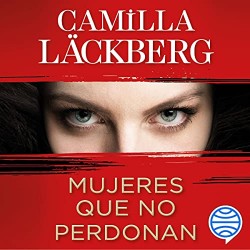 Audiolibro Mujeres que no perdonan Camilla Läckberg