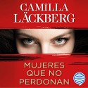 Audiolibro Mujeres que no perdonan Camilla Läckberg
