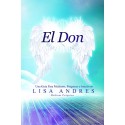 El Don: Una Guía Para Médiums, Psíquicos e Intuitivos Lisa Andres