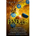 Péndulo Guía de la magia de los péndulos y cómo utilizarlos para la adivinación, la radiestesia, la lectura del tarot Mari Silva