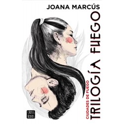 Trilogía Fuego 3 Ciudades de fuego Joana Marcús