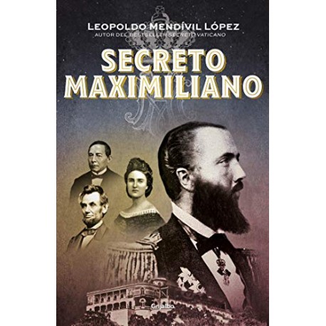 Secreto Maximiliano Leopoldo Mendivil