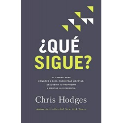 ¿Qué sigue?: El camino para conocer a Dios, encontrar libertad, descubrir tu propósito y marcar la diferencia Chris Hodges