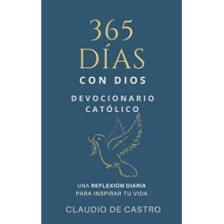 Devocionario Católico / 365 días con Dios: Una REFLEXIÓN DIARIA para INSPIRAR tu vida Claudio de Castro