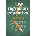 La regresión educativa Gilberto Guevara Niebla