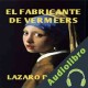 Audiolibro El Fabricante de Vermeers Lázaro Droznes