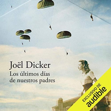Audiolibro Los últimos días de nuestros padres Joël Dicker Audiolibro Los últimos días de nuestros padres Joël Dicker