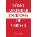 Cómo aprender un idioma de verdad Jeff Martin