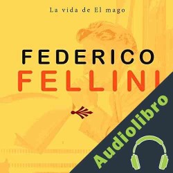 Audiolibro Federico Fellini: La vida del mago Online Studio Productions