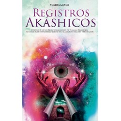 Registros Akáshicos Descubre y Desbloquea El Conocimiento Universal Secreto Con Oración Y Meditación Melissa Gomes