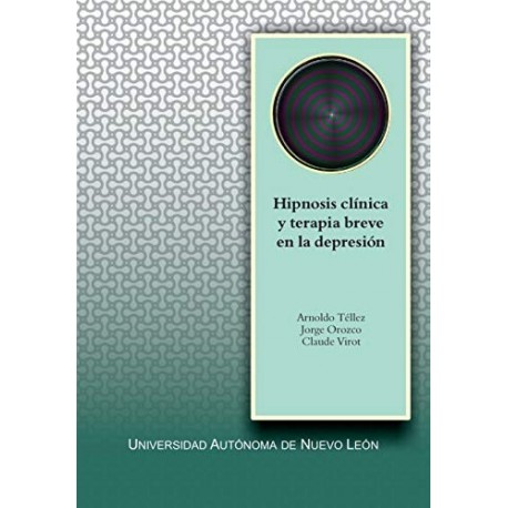 Hipnosis clínica y terapia breve en la depresión  Arnoldo Téllez